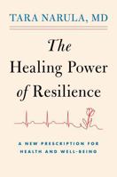 The Healing Power of Resilience: A New Prescription for Health and Well-Being 1668225468 Book Cover