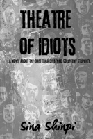 Theatre of Idiots B0GCFBKZ6Q Book Cover