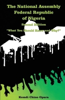 The National Assembly Federal Republic of Nigeria (Second Edition): "What You Should Know and Why?" 1778835392 Book Cover