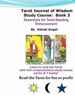 Tarot Journal Of Wisdom Study Course: Book 3: Essentials For Tarot Reading Enhancement (Volume 1) 1441414746 Book Cover