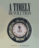 A Timely Revolution: A Collection of Verses 1504312635 Book Cover