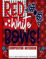 Red White & Bows Composition Notebook: Cute African American Girls Hair Bows/4th Of July/Wide Ruled Primary Copy Exercise Book/Red Star Soft Cover/Kids Elementary School Supplies/Student Teacher/8.5"x 1073837599 Book Cover