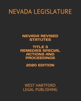 NEVADA REVISED STATUTES TITLE 3 REMEDIES SPECIAL ACTIONS AND PROCEEDINGS 2020 EDITION: WEST HARTFORD LEGAL PUBLISHING 1659105676 Book Cover