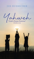 Yahweh: God's Name Forever 1954371527 Book Cover