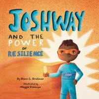 JOSHWAY and the Power of Resilience 1300167041 Book Cover