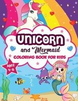 Unicorn and Mermaid Coloring Book for Kids ages 4-8: A Fun and Beautiful Collection of 80 Mermaid and Unicorn Illustrations (Boys and Girls Coloring Book) 1989626319 Book Cover
