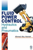 Fluid Power Control: Hydraulics and Pneumatics 1907343148 Book Cover