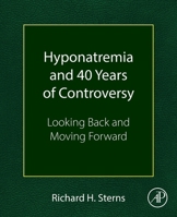 Hyponatremia and 40 Years of Controversy: Looking Back and Moving Forward 0443416109 Book Cover