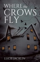 Where the Crows Fly 1779622813 Book Cover