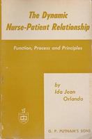 The Dynamic Nurse-Patient Relationship: Funciton, Process, and Principles (Nln Classics in Nursing Theory) 0887374891 Book Cover