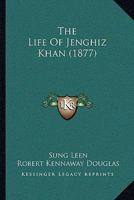 The Life Of Jenghiz Khan 1165530376 Book Cover
