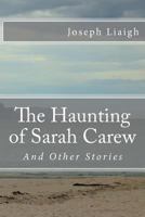 The Haunting of Sarah Carew and Other Stories 1981264914 Book Cover