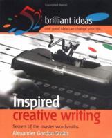 Inspired Creative Writing (52 Brilliant Ideas) 1904902073 Book Cover