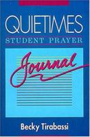 Quiettimes Student Prayer Journal 0785279717 Book Cover