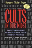 Cults in Our Midst: The Continuing Fight Against Their Hidden Menace 0787967416 Book Cover