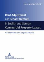 Rent Adjustment and Tenant Default in English and German Commercial Property Leases: An Economic and Legal Analysis 3631609493 Book Cover