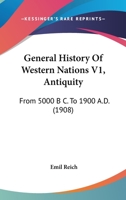 General History Of Western Nations V1, Antiquity: From 5000 B C. To 1900 A.D. 1166064301 Book Cover