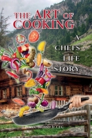 The Art of Cooking: A Chef’s Life Story 1961169274 Book Cover