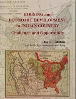 Housing And Economic Development in Indian Country: Challenge And Opportunity 0882851780 Book Cover