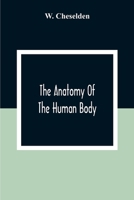The Anatomy Of The Human Body 1014576350 Book Cover