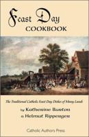 Feast Day Cookbook: The Traditional Catholic Feast Day Dishes of Many Lands 0977616851 Book Cover
