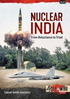 Nuclear India: Developing India's Nuclear Arms from Reluctance to Triad (Asia@War) 1914377044 Book Cover