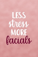 Less Stress More Facials: Notebook Journal Composition Blank Lined Diary Notepad 120 Pages Paperback Pink Texture Skin Care 1671345606 Book Cover