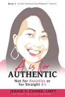 A is for Authentic: Not for Anxieties or for Straight A’s 1949513238 Book Cover