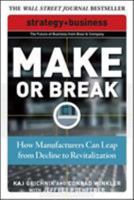 Make or Break: How Manufacturers Can Leap from Decline to Revitalization (Future of Business Series) 0071508309 Book Cover