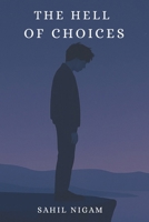 THE HELL OF CHOICES: WHAT COULD HAVE BEEN B0FD7KSMSM Book Cover