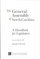 The General Assembly of North Carolina/With Supplement: A Handbook for Legislators 1560113065 Book Cover