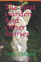 The First Garden And Other Stories 1079986030 Book Cover