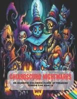 Chiaroscuro Nightmares: 50 Horrific Coloring Pages of Freakish Terror for Adults B0CG854Y5J Book Cover