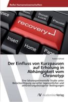 Der Einfluss von Kurzpausen auf Erholung in Abhängigkeit vom Chronotyp 3639429419 Book Cover