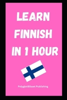 Learn Finnish in 1 Hour: Fast and Easy (Quick Language Learning Guides) B0DQWM13F9 Book Cover