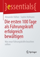 Die ersten 100 Tage als F�hrungskraft erfolgreich bew�ltigen: Was neue F�hrungskr�fte beachten sollten 3658359765 Book Cover