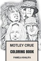 Motley Crue Coloring Book: Glam Metal Pioneers and Hard Rock American Legends Sex, Drugs and Rock'n'roll Inspired Adult Coloring Book 1975795288 Book Cover