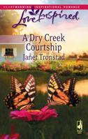 A Dry Creek Courtship 0373874952 Book Cover