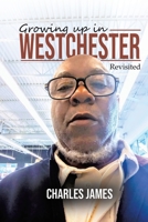 Growing Up In Westchester: Revisited 1645506991 Book Cover