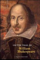 On the Trail of William Shakespeare 1905222238 Book Cover
