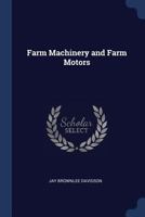 Farm Machinery and Farm Motors 1298979528 Book Cover