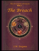 The Breach: The Divergence Chronicles - Book 1 B0F9XP5X13 Book Cover