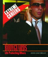 Bodyguards: Life Protecting Others 1435890272 Book Cover