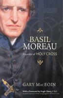 Basil Moreau: Founder of Holy Cross 159471133X Book Cover