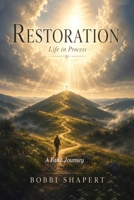 Restoration: Life in Process B0HHC59RSX Book Cover