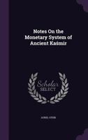 Notes on Monetary System of Ancient Kashmir 3348031451 Book Cover