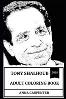 Tony Shalhoub Adult Coloring Book: Tony and Golden Globe Award Winner, Adrian Monk from Monk Series and Legendary Character Actor Inspired Adult Coloring Book 1728944090 Book Cover