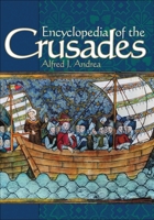 Encyclopedia of the Crusades 0313316597 Book Cover