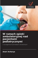 W ramach opieki ambulatoryjnej nad pacjentami pediatrycznymi (Polish Edition) 6630106636 Book Cover