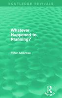 What Happened to Planning? (Routledge Revivals) 0415730309 Book Cover